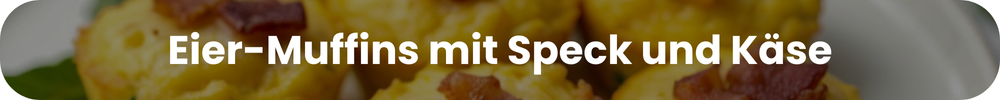 Eier-Muffins mit Speck und Käse